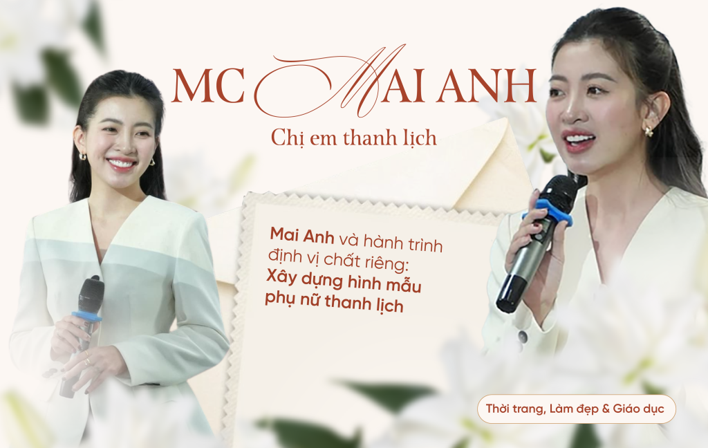 https://kol.vn/2025/06/22/mc-mai-anh-hanh-trinh-xay-dung-thuong-hieu-chi-em-thanh-lich-va-lan-toa-gia-tri-ban-than/